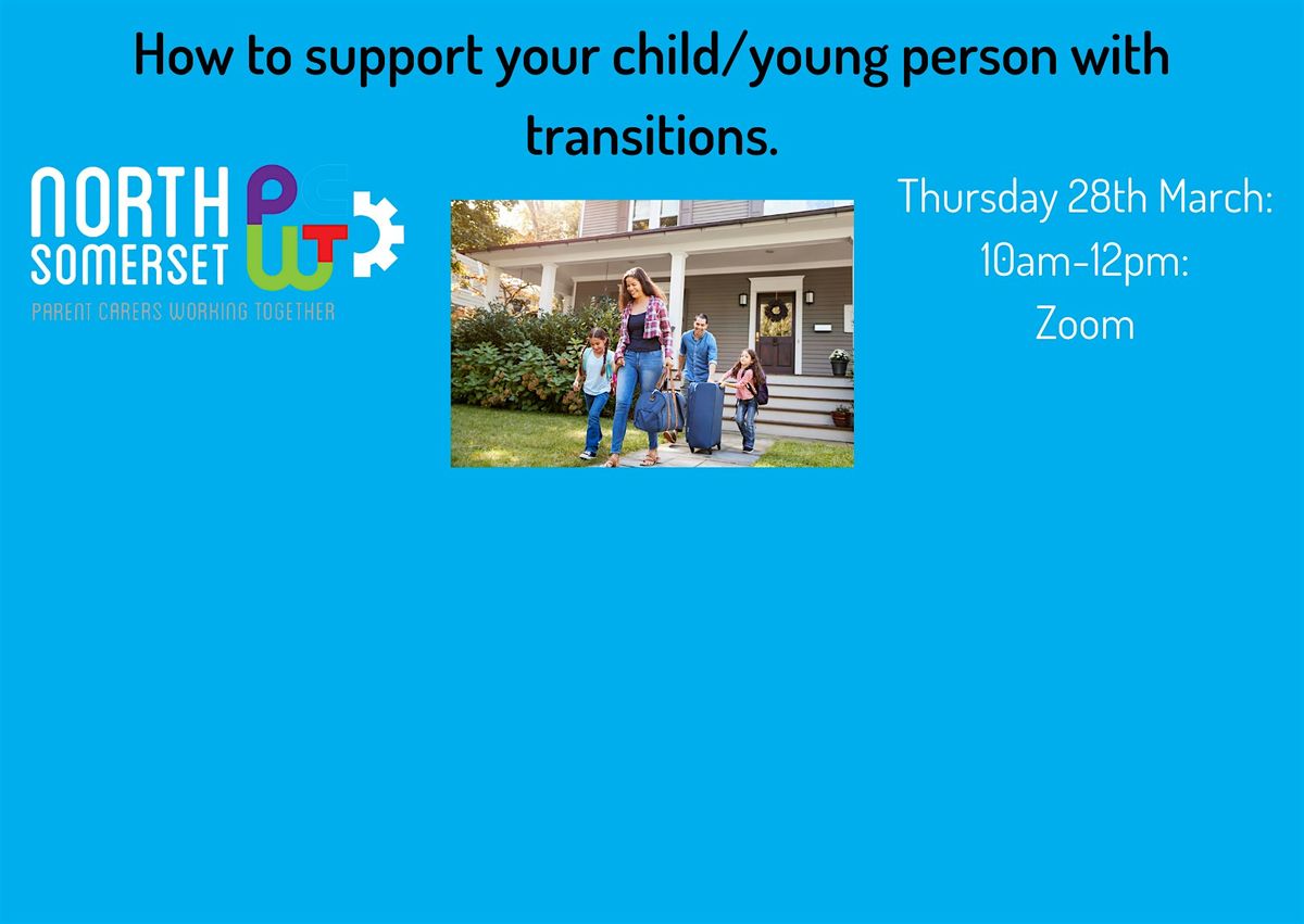 How To Support Your Child/Young Person With Transitions., March 28 2024 ...