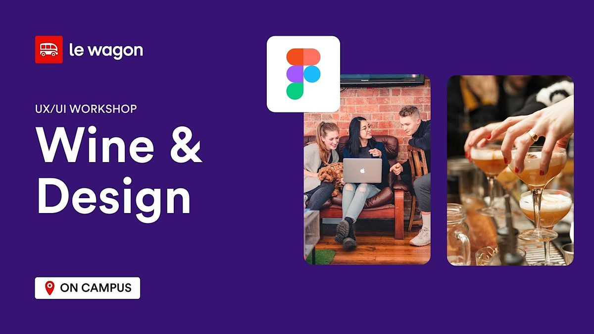 Wine and Design Workshop: UX & UI with Figma, Le Wagon London, 15 ...