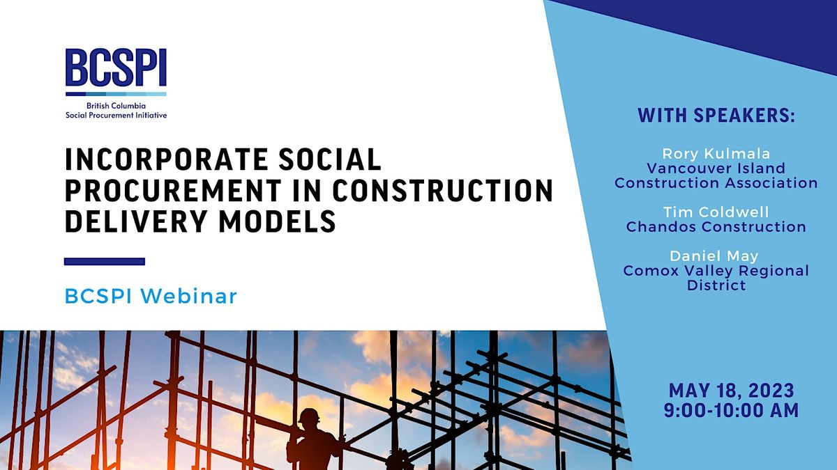 Incorporate social procurement in construction delivery models, May 18 2023 Online Event
