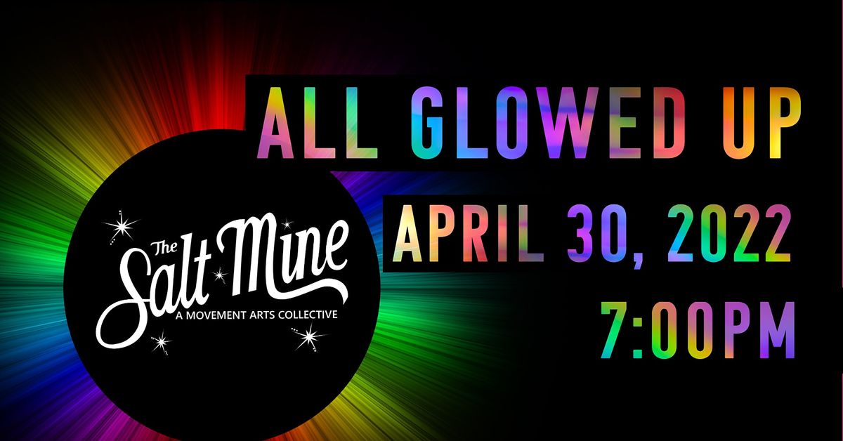 All Glowed Up A Salt Mine Celebration, The Salt Mine, Salt Lake City, April 30 2022 AllEvents.in