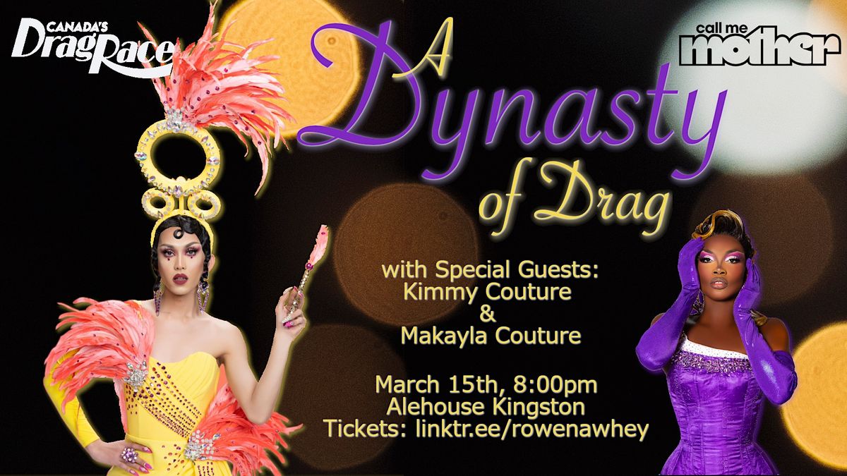 Dynasty of Drag with Kimmy & Makayla Couture, The Ale House & Canteen