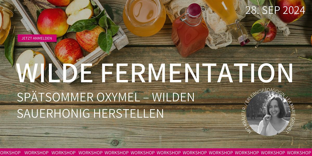 Wilde Fermentation Spätsommer Oxymel Wilden Sauerhonig herstellen