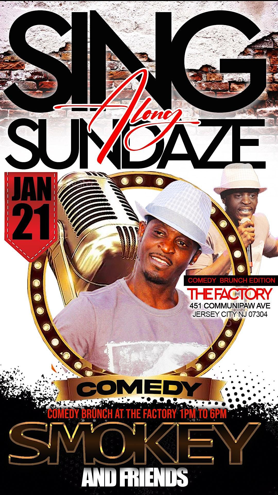 SMOKEY AND FRIENDS COMEDY AT THE FACTORY FOR SING ALONG SUNDAZE, The