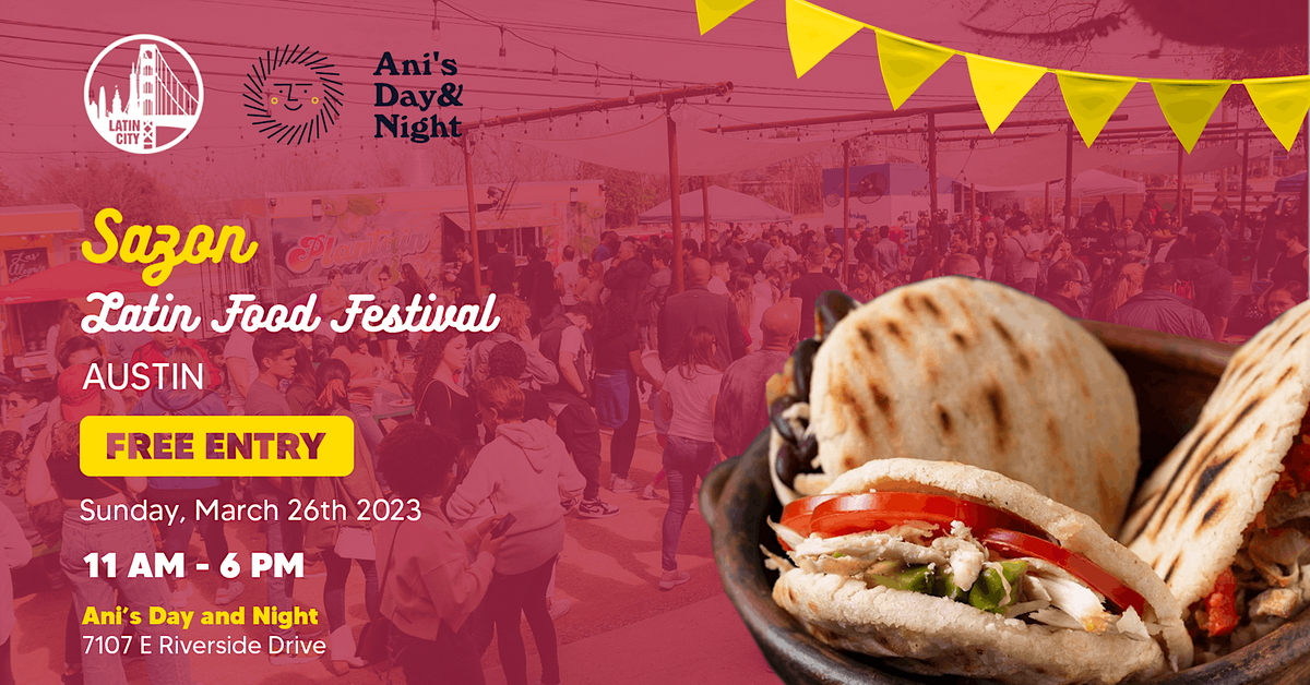 Sazon Latin Food Festival Austin!, Ani's Day & Night, Austin, March