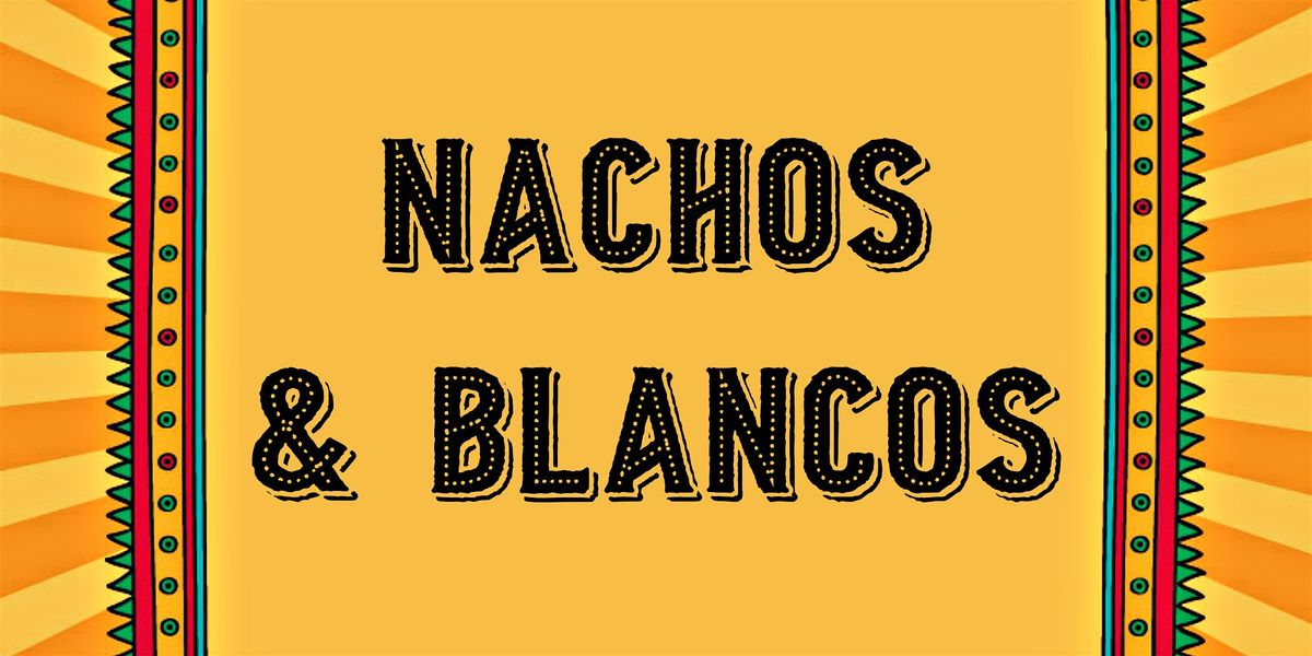 Nachos & Blancos at The 443 Social Club, 11 January | Event in Syracuse | AllEvents