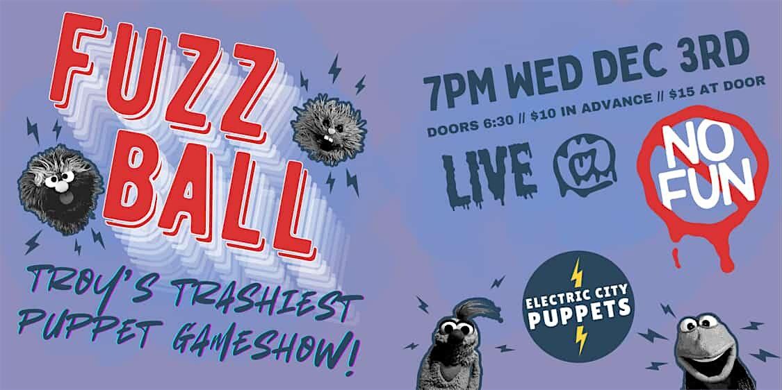 Fuzzball: Troy's Trashiest Puppet Gameshow, 3 December | Event in Troy | AllEvents