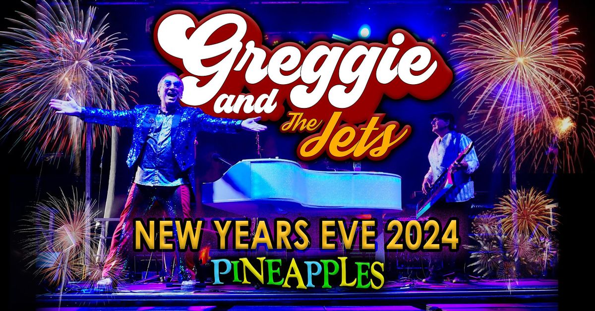 New Years Eve w/ Greggie & The Jets at Pineapples!, Pineapples