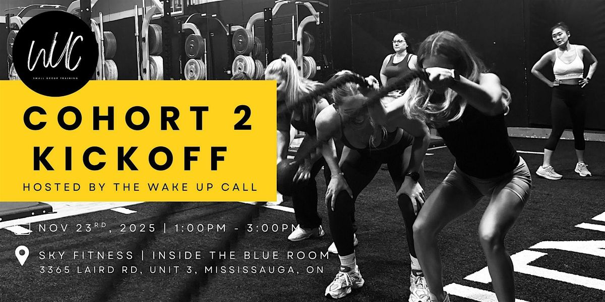 The Wake-Up Call: Cohort 2 Kickoff Experience, 23 November | Event in Mississauga | AllEvents