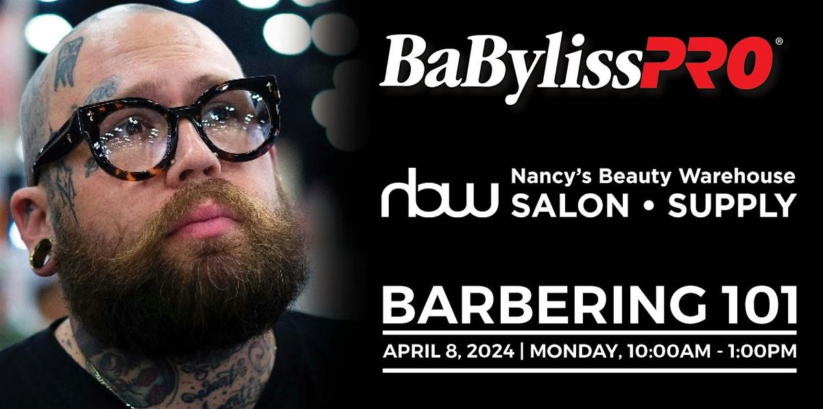 BabylissPRO Barbering 101, Nancy's Beauty Warehouse, Huntington Park