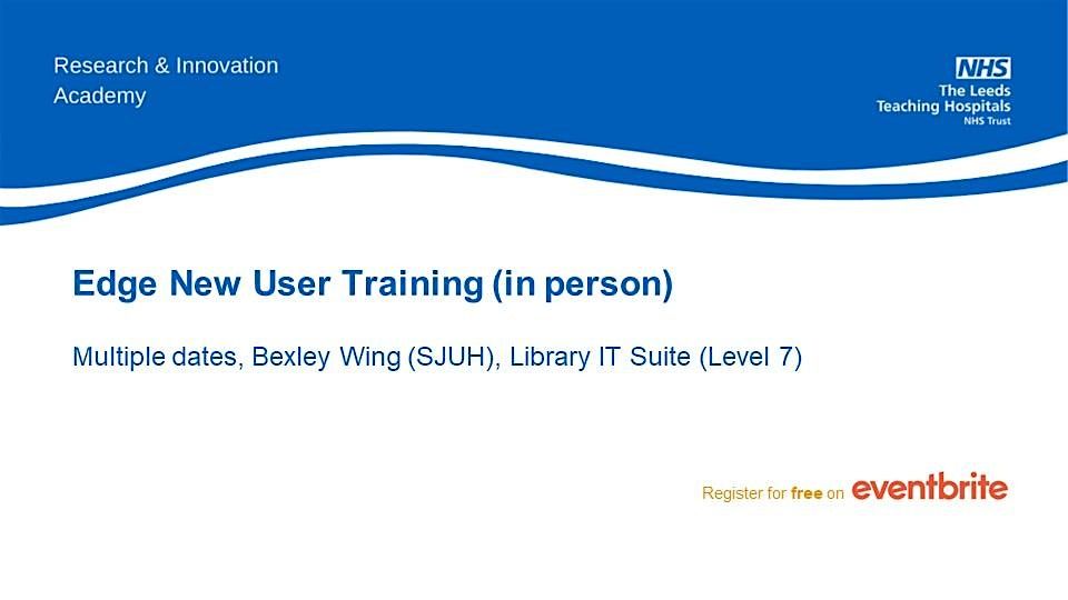 Edge New User Training (SJUH, in person) | Event in Leeds | AllEvents