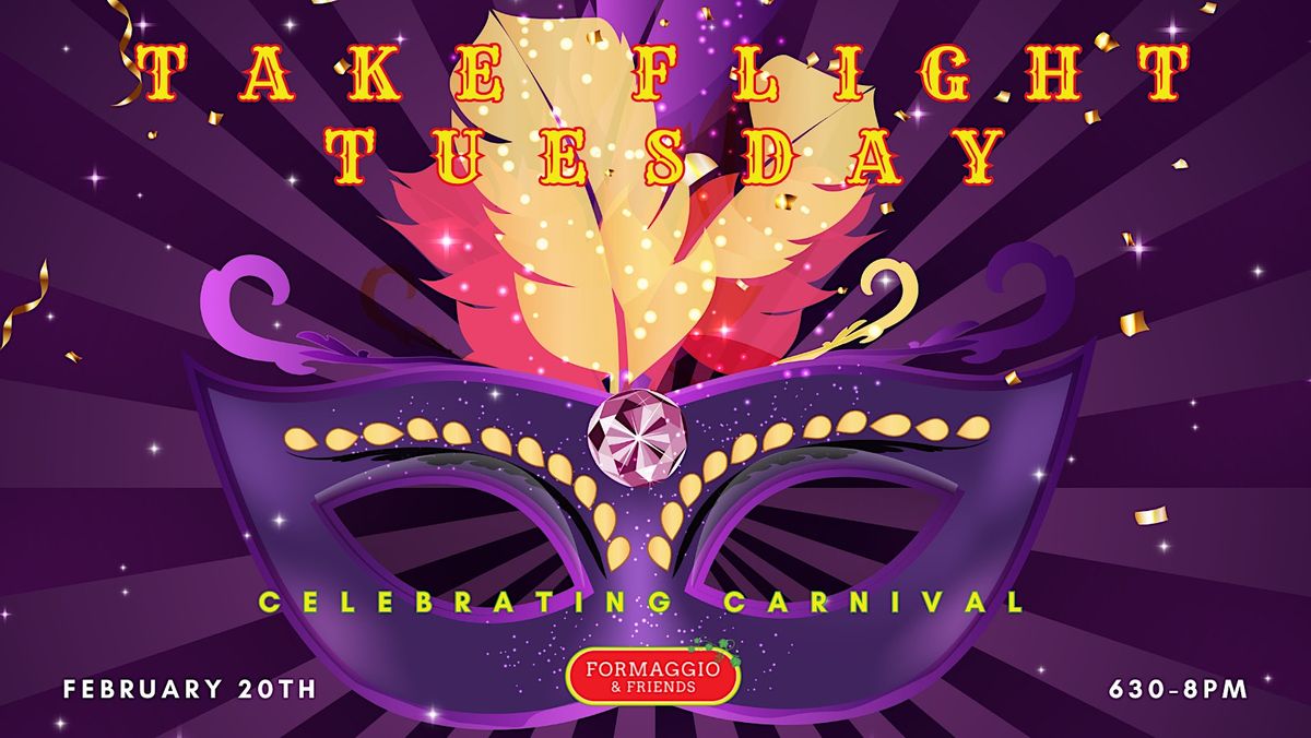 Take Flight Tuesday Celebrating Carnival, Formaggio & Friends, Orlando