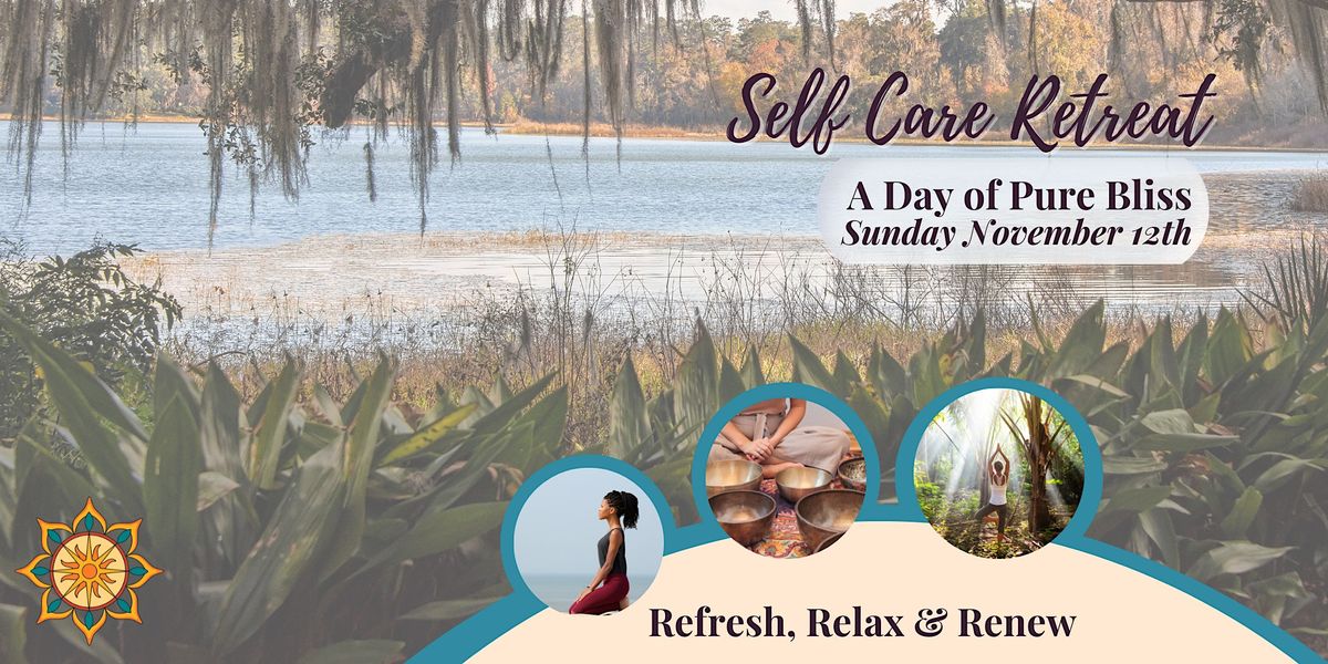 Refresh, Relax, Renew: A Day of Pure Bliss Self Care Retreat, 12 ...