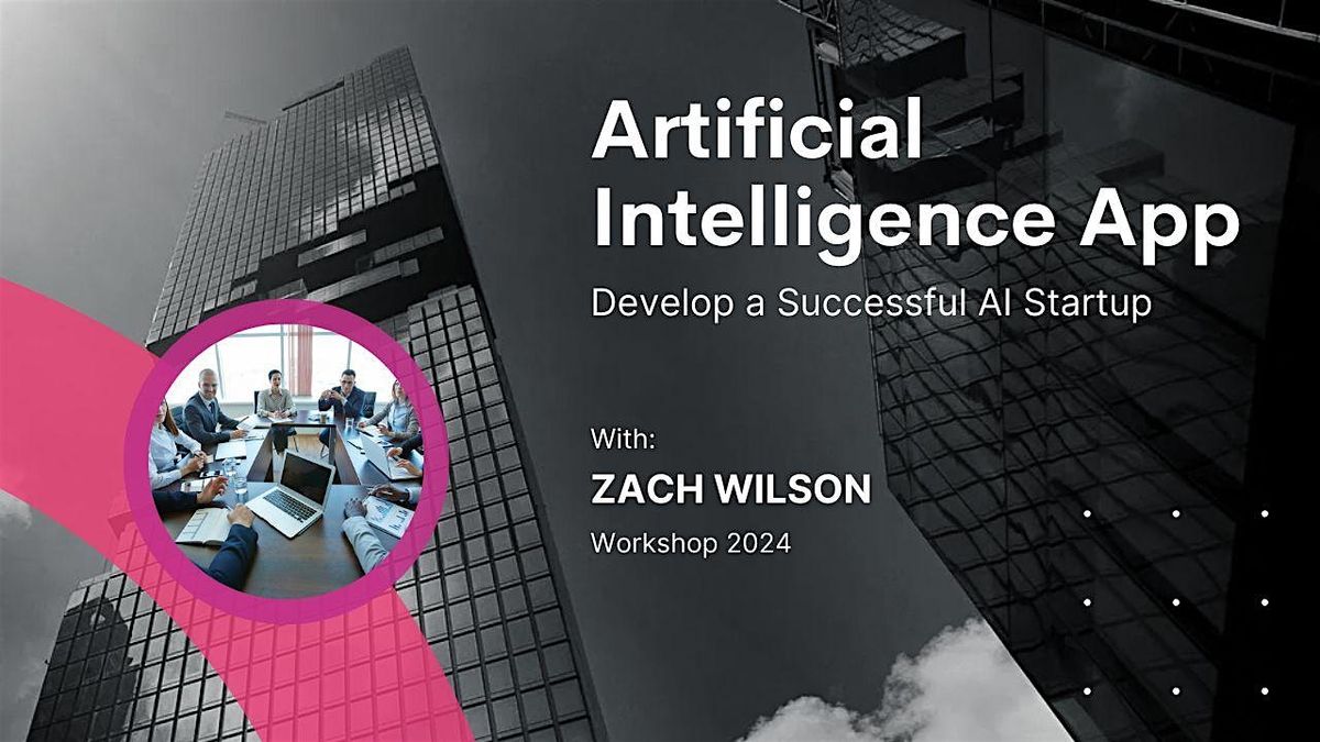 Launch Your Own Successful AI App | AI Startup | Workshop 2024 | Event in Dallas | AllEvents