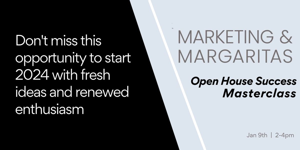 Marketing and Margaritas Open House Success Masterclass, 31320 Via Colinas suite 117, Westlake