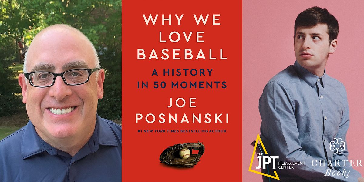 WHY WE LOVE BASEBALL Joe Posnanski with Alex Edelman, The JPT Film