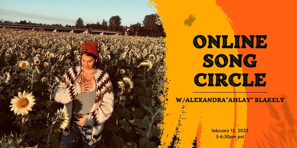 Online Song Circle with Alexandra "Ahlay" Blakely, February 15 2023 Online Event AllEvents.in