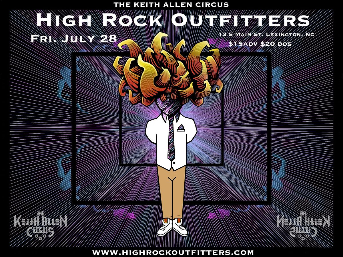 The Keith Allen Circus, High Rock Outfitters, Lexington, 28 July to 29 ...