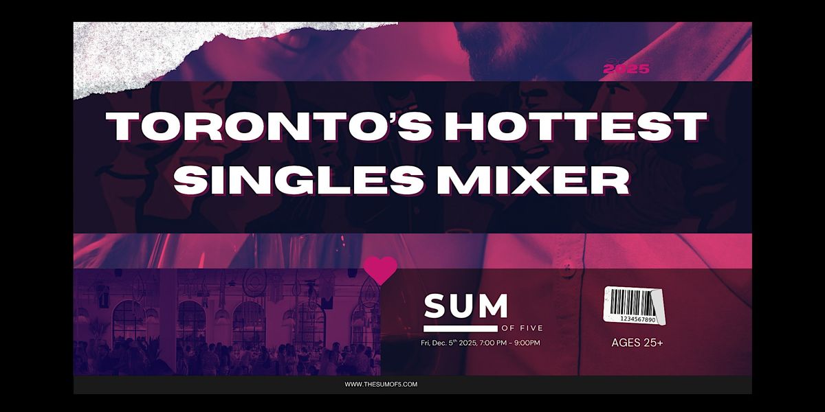 Toronto's Hottest Singles Mixer 25+, 5 December | Event in Toronto | AllEvents