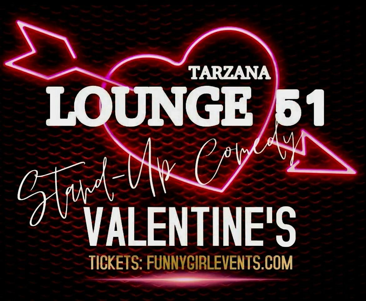 Tarzana Comedy Club Valentines Day, Lounge 51, Los Angeles, February 14