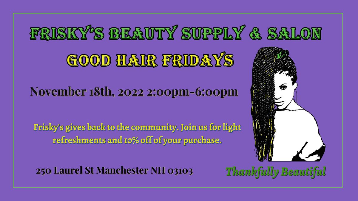 Friskys Beauty Good Hair Fridays, Frisky's Beauty Supply & Salon