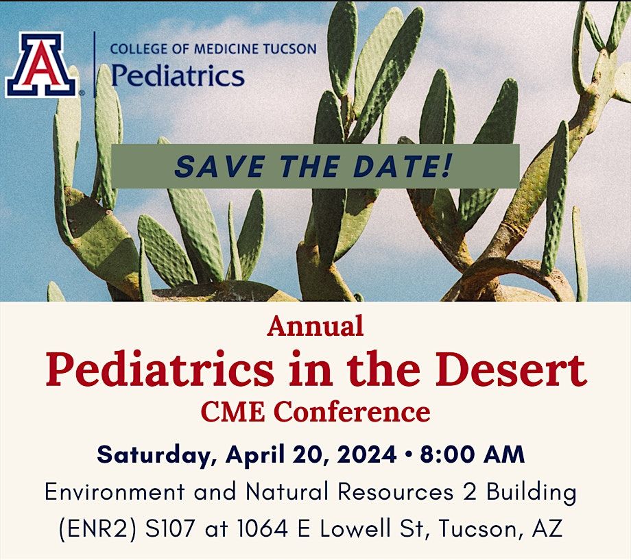 Pediatrics in the Desert Annual CME/CEU Conference University of
