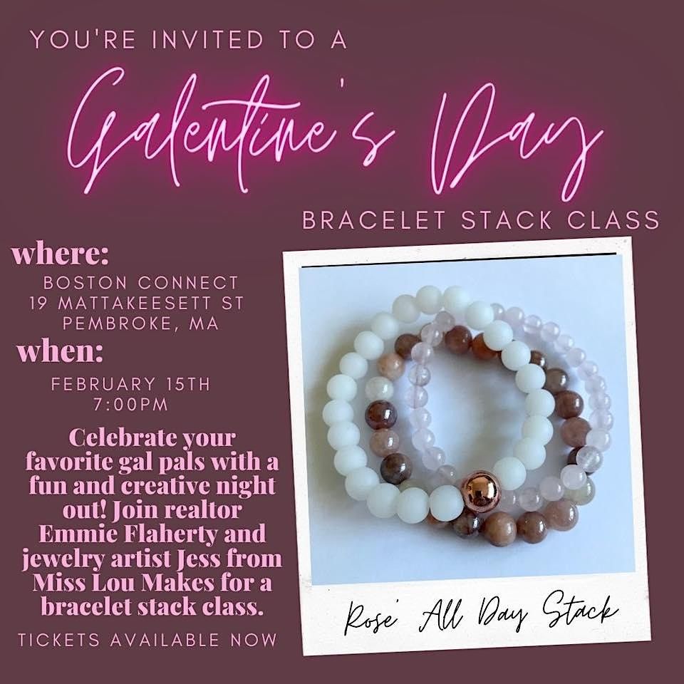 Galentines Day Rose All Day Bracelet Stack Class, Boston Connect Real