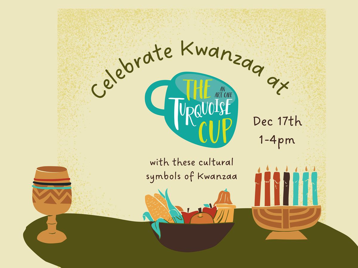 Kwanzaa Workshop The Turquoise Cup Burlington 17 December 2023 kwanzaa-workshop-the-turquoise-cup-burlington-17-december-2023
