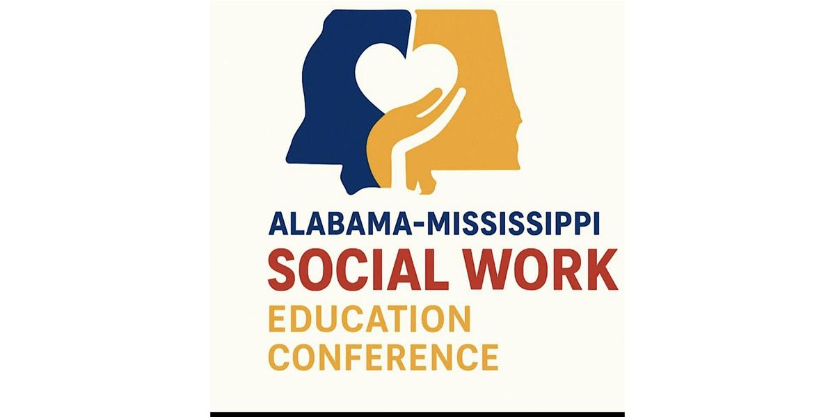 54th Annual Alabama-Mississippi Social Work Education Conference ...