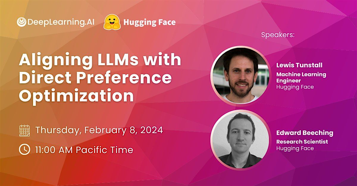 Aligning LLMs with Direct Preference Optimization, February 8 2024 ...
