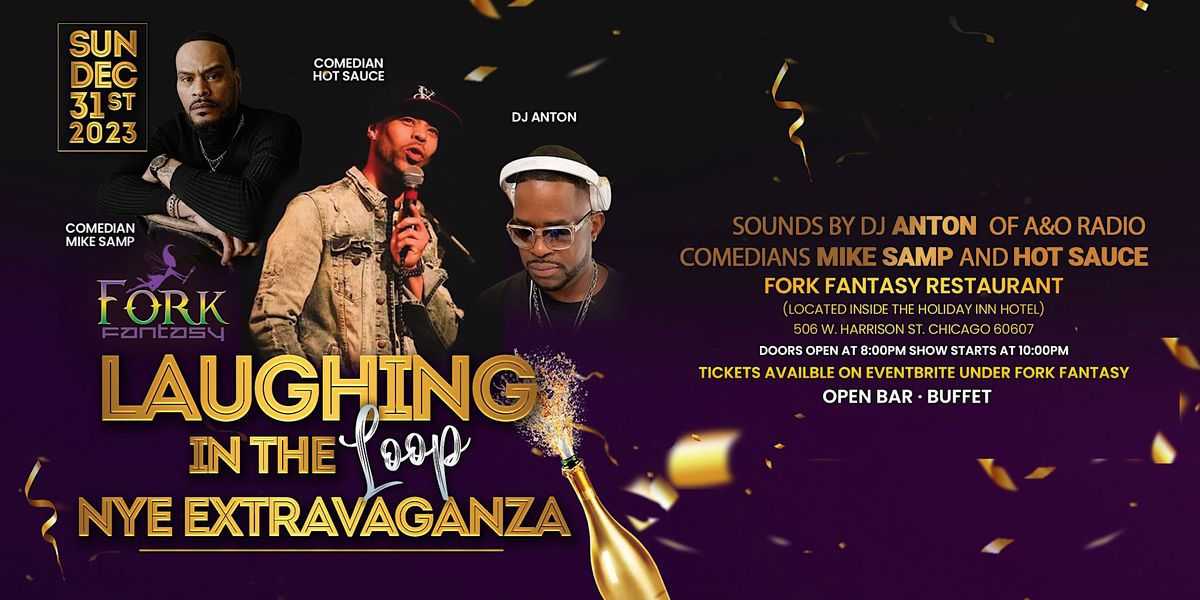 Fork Fantasys "Laughing in the Loop" New Years Eve Extravaganza, Fork