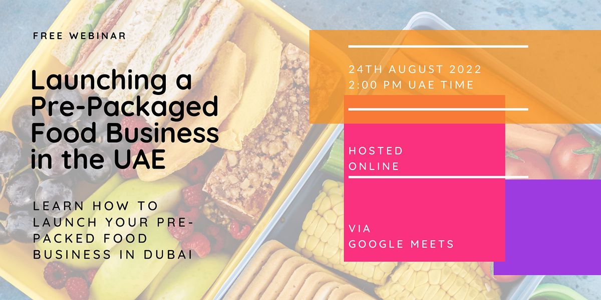 Launching a PrePackaged Food Business in the UAE, August 24 2022