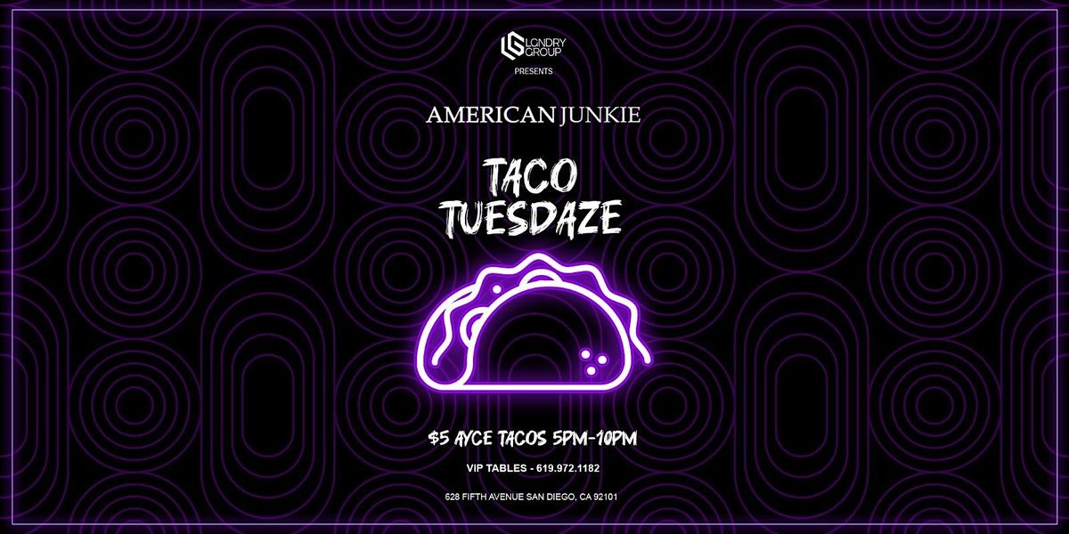 LGNDRY Group Presents: TACO TUESDAY at American Junkie, 9 December | Event in San Diego | AllEvents