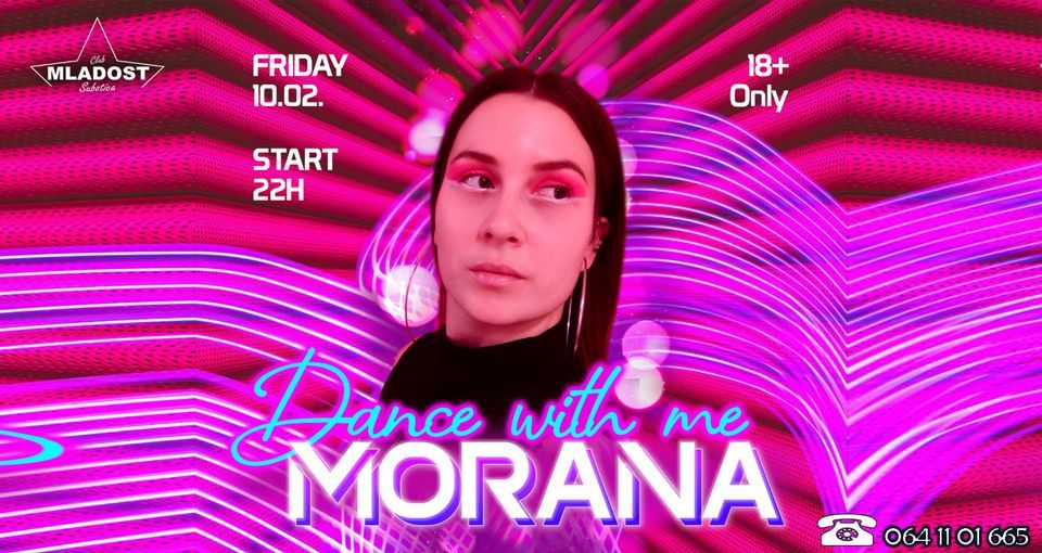 MORANA // Dance With Me at Club Mladost, Club MLADOST at Subotica
