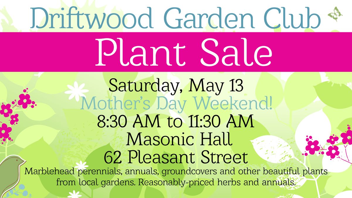 Driftwood Garden Club of Marblehead Annual Plant Sale, 62 Pleasant St
