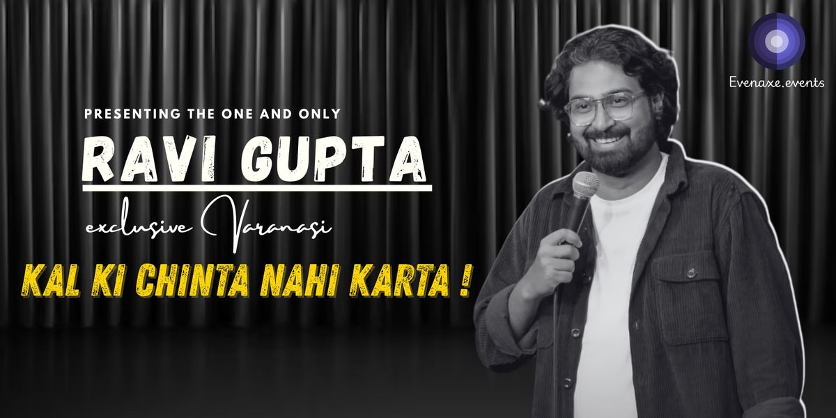 Kal Ki Chinta Nahi Karta ft. Ravi Gupta, 14 August | Event in Varanasi | AllEvents