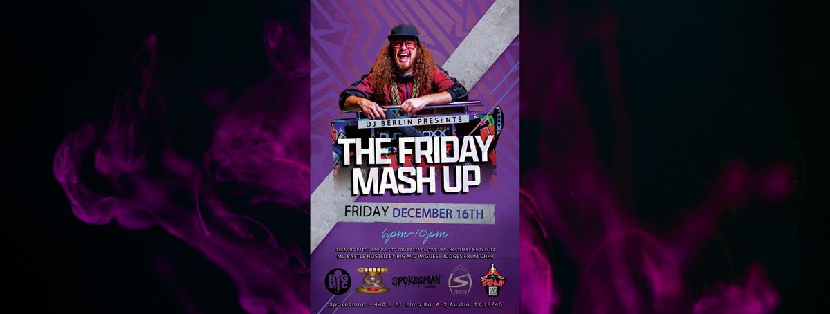 The Friday Mashup w/DJ Berlin featuring Breakdancing & MC Battles ...