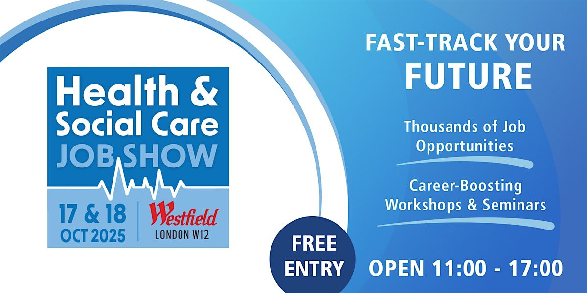 Health &amp; Social Care Job Show | Westfield Shepherds Bush