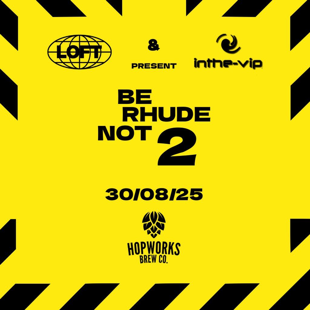 LOFT & InTheVIP Present Be Rude Not 2, 30 August | Event in Leyland | AllEvents