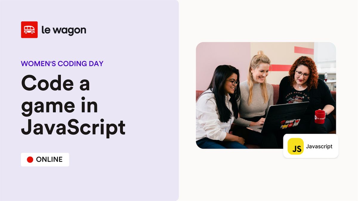 Women’s Coding Day: Code a game in JavaScript, November 18 2023 ...