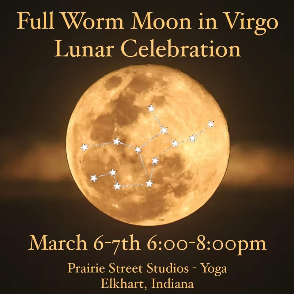 Lunar Celebration Full Worm Moon in Virgo, 2206 Prairie St, Elkhart