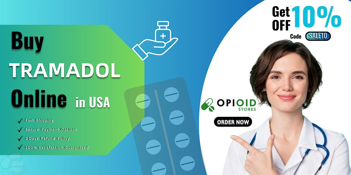 Order Tramadol at Verified Providers Opioid Store in USA, May 26 2024 ...