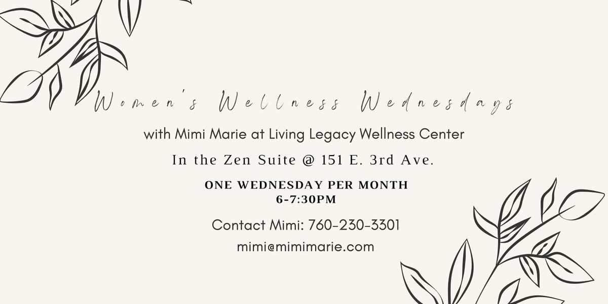Womens Wellness Wednesday Living Legacy Wellness, Escondido, August 23 2023