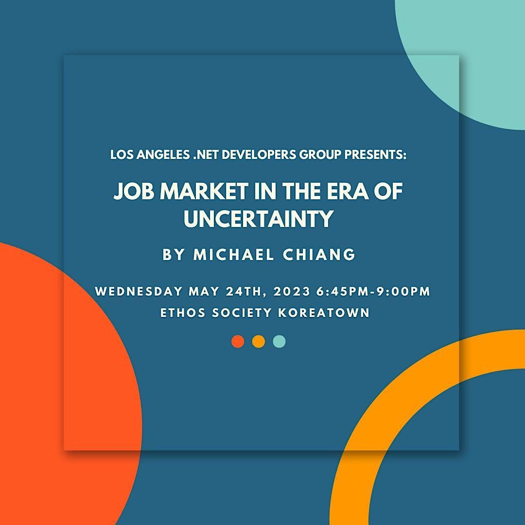 Job Market in the Era of Uncertainty, Ethos Society Koreatown, Los