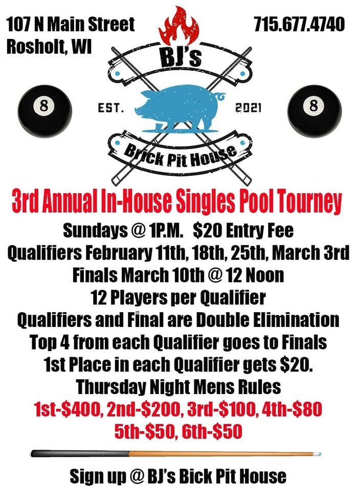 BJs 3rd Annual InHouse 8 Ball Pool Tournament , BJ's Brick Pit House