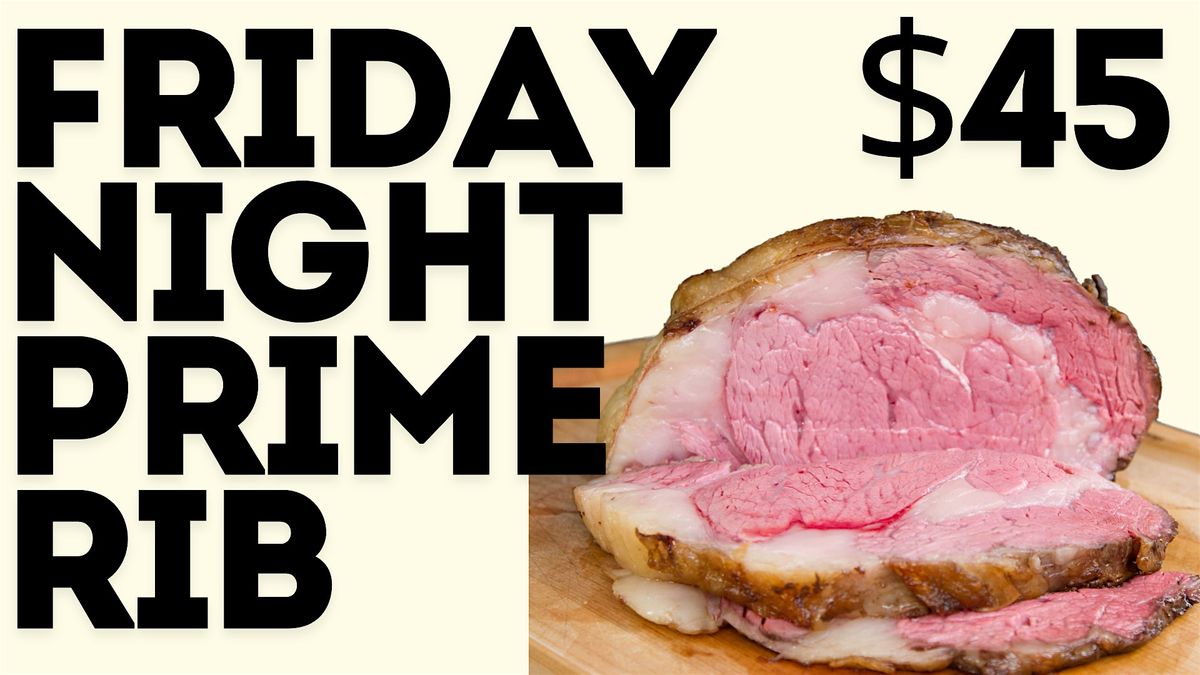 Friday Night Prime Rib, The Annex Kitchen + Cocktails, Redmond, 14 June ...