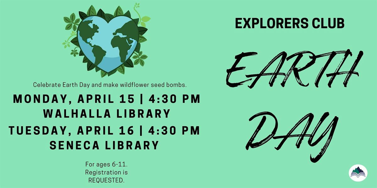 Explorers Club: Earth Day - Walhalla Library, Oconee County Library ...