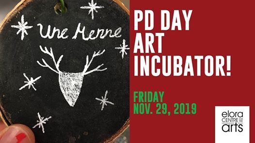 Pd Day Art Incubator November 29 At Elora Centre For The Arts
