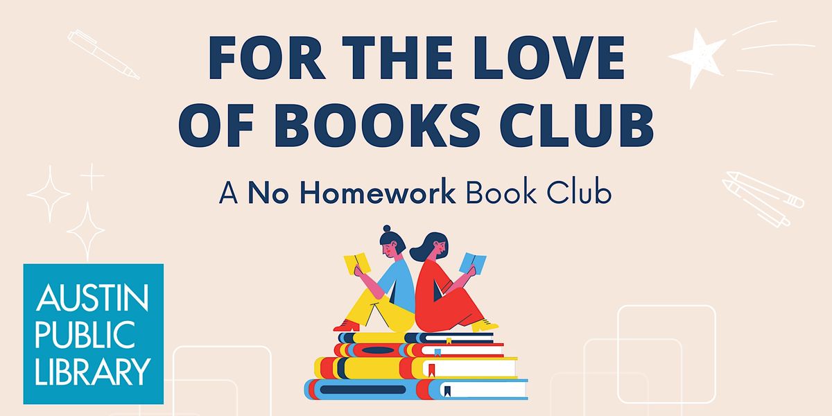 For the Love of Books Club A No Homework Book