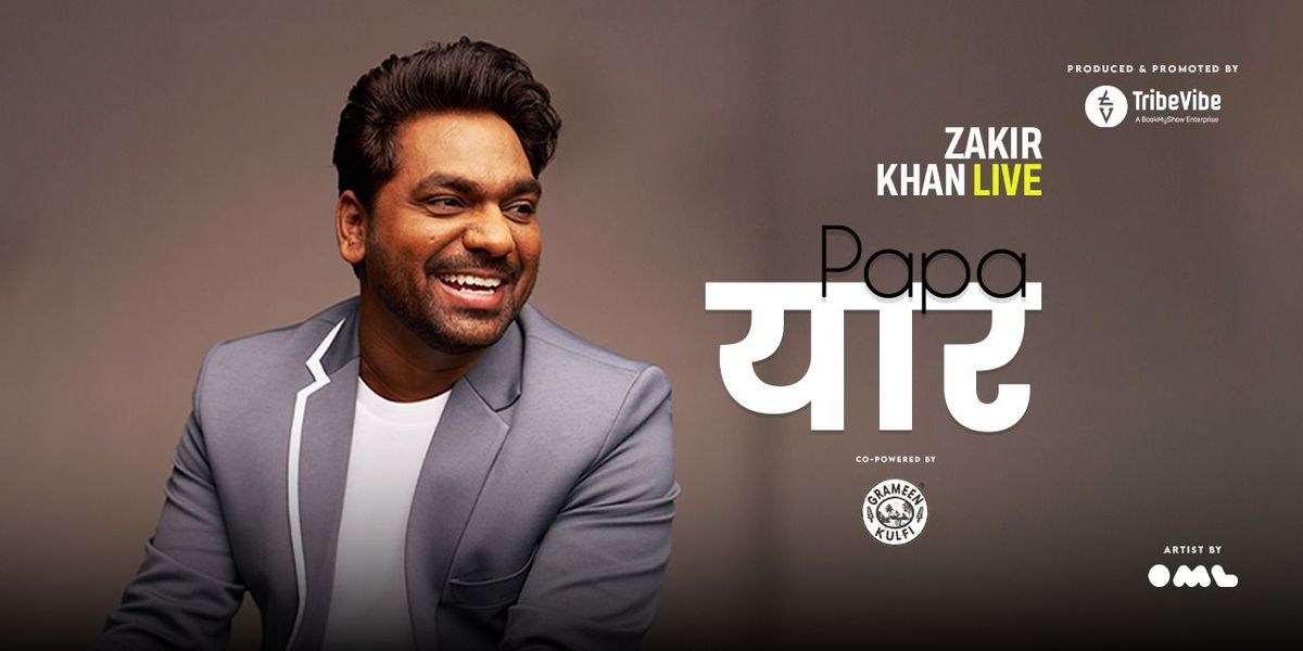 Papa Yaar by Zakir Khan - Kolkata, 15 November | Event in Kolkata | AllEvents
