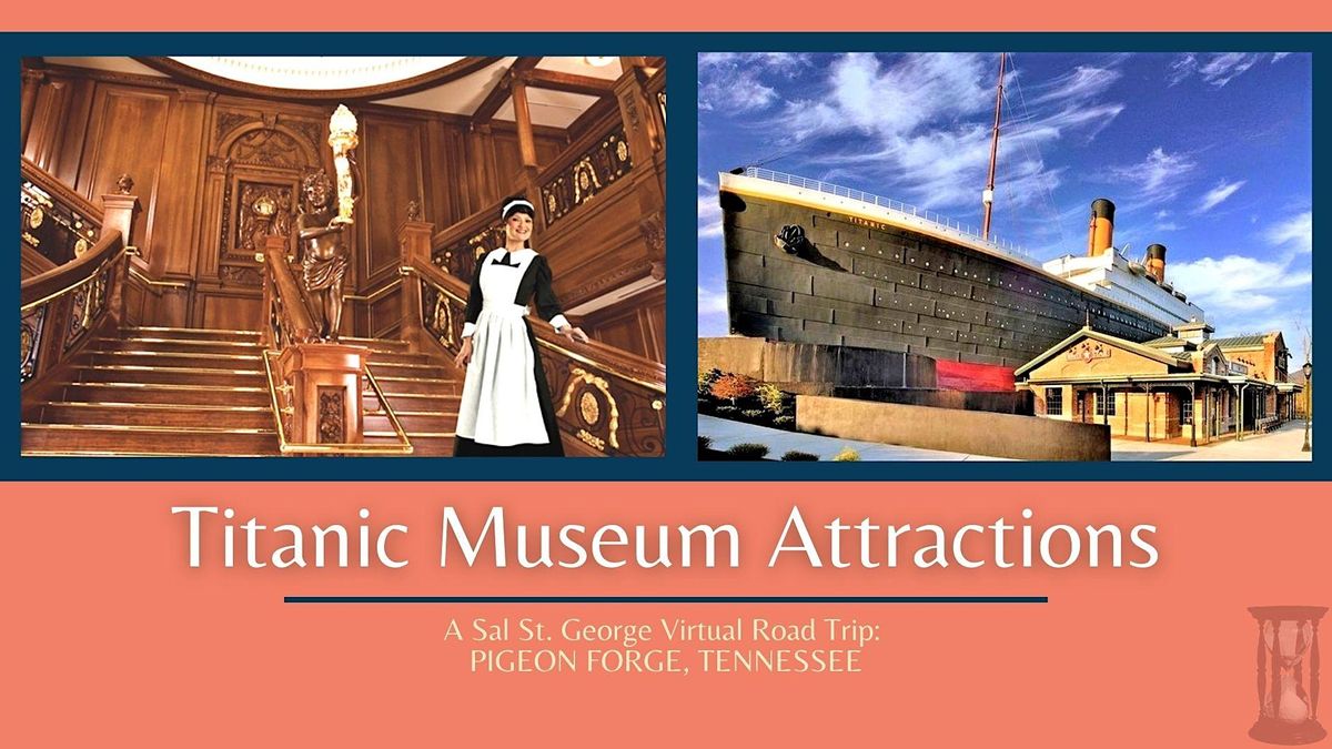 Titanic Museum Attractions: A Virtual Road Trip, November 21 2022 Titanic Museum Attractions: A Virtual Road Trip, November 21 2022